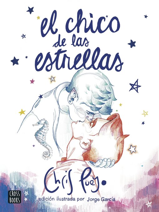 Title details for El Chico de las Estrellas. Edición ilustrada por Jorge García by Chris Pueyo - Available